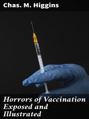 cover image of Horrors of Vaccination Exposed and Illustrated